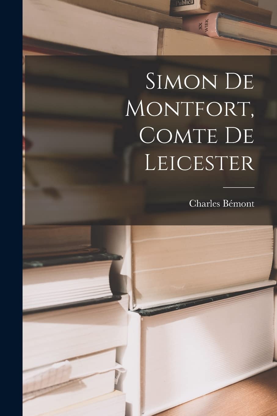 Product Image: Simon De Montfort, Comte De Leicester