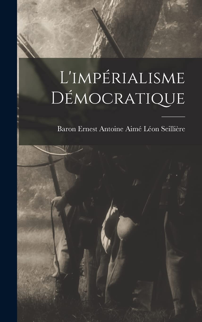 L'impérialisme Démocratique Politics & History