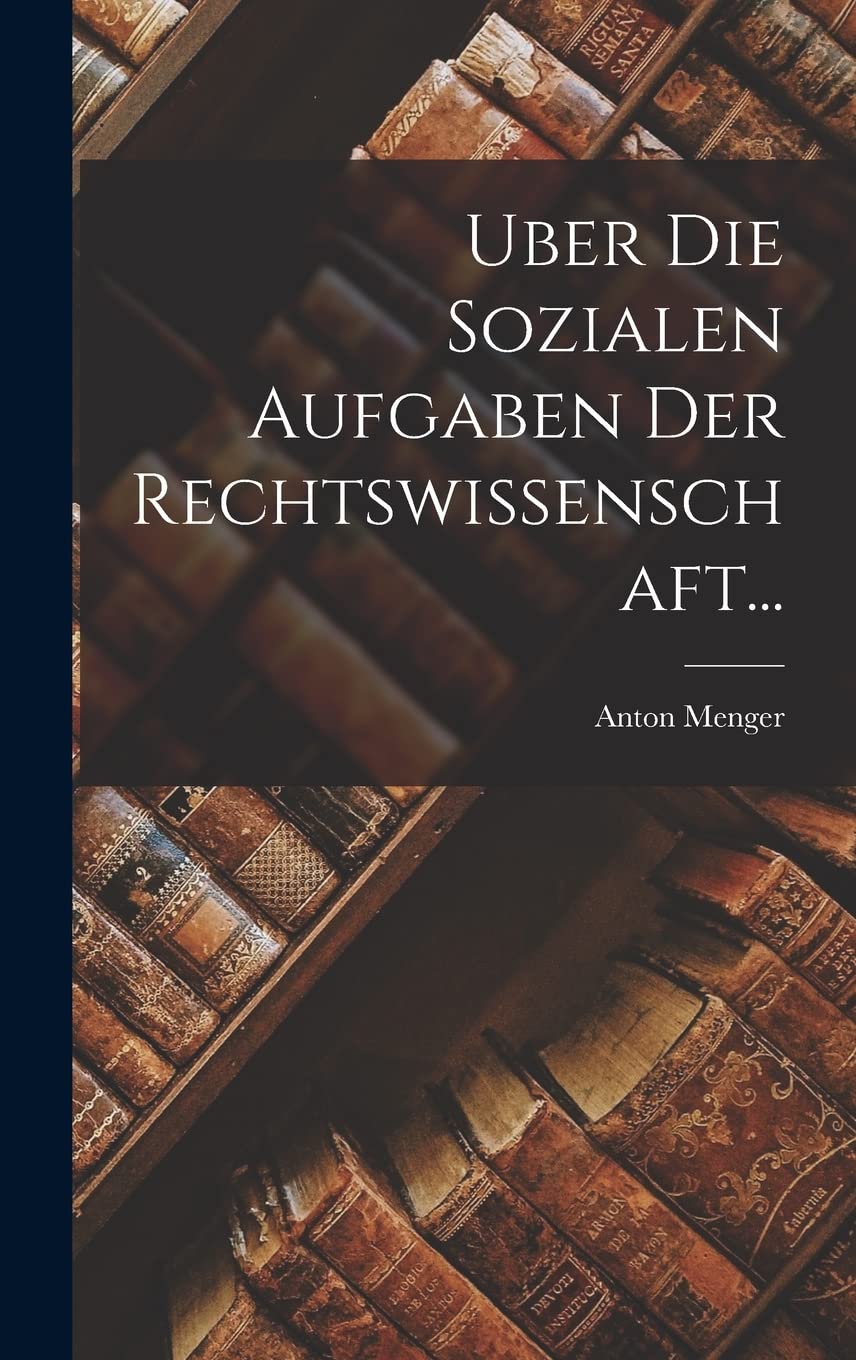 Uber Die Sozialen Aufgaben Der Rechtswissenschaft... Contemporary literature