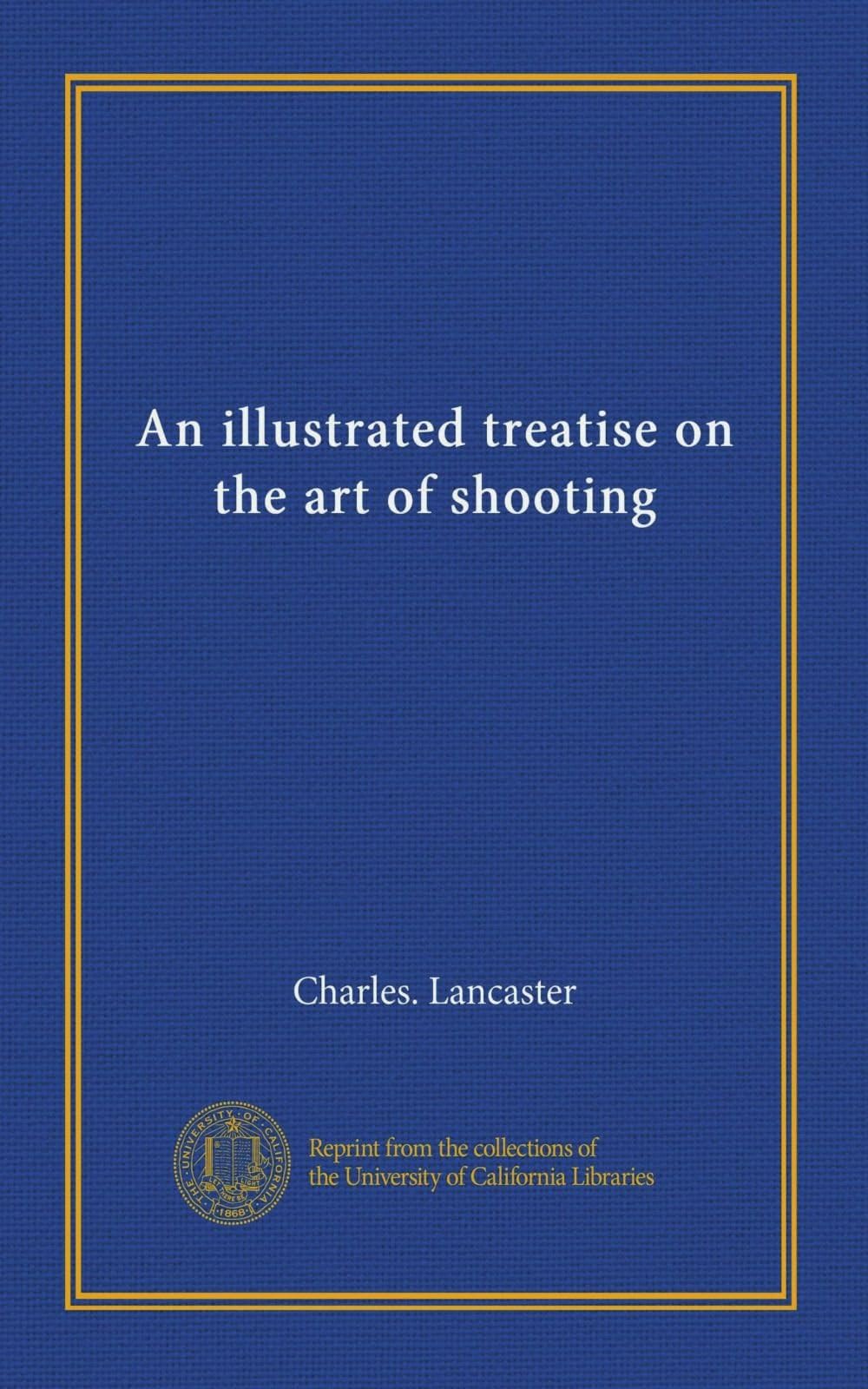 An Illustrated Treatise on the art of Shooting Contemporary literature
