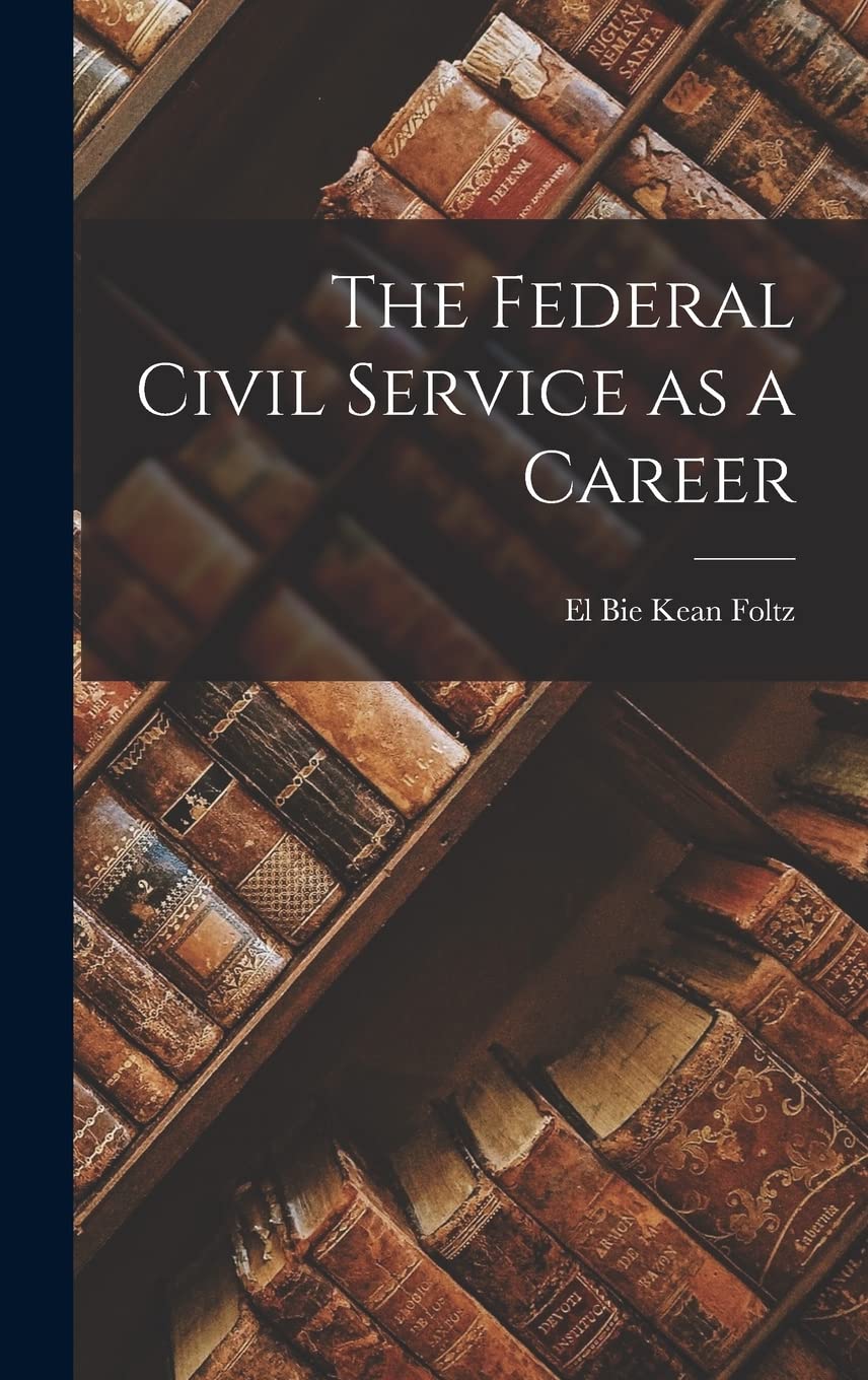 The Federal Civil Service as a Career Social Sciences