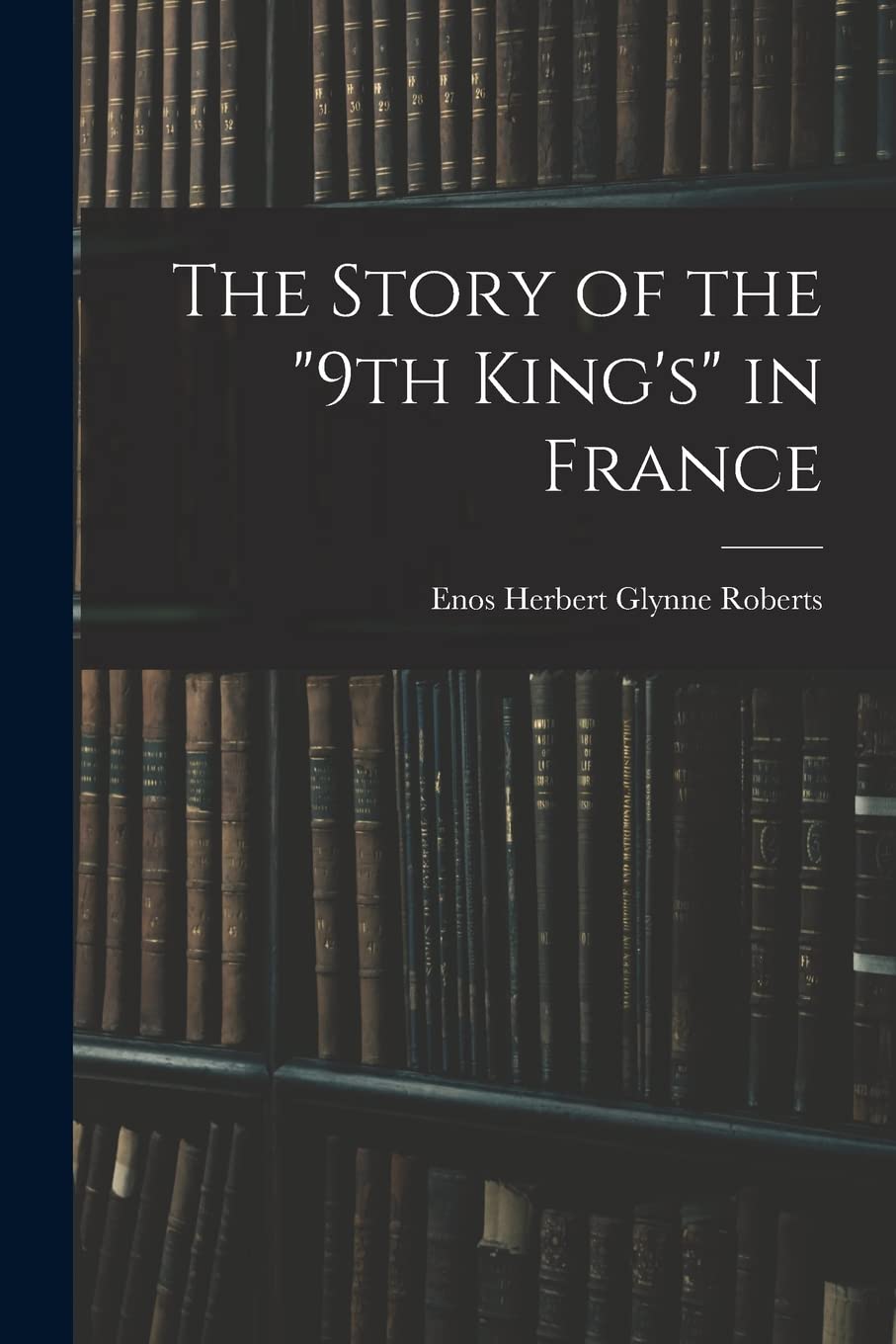 The Story of the "9th King's" in France Politics & History