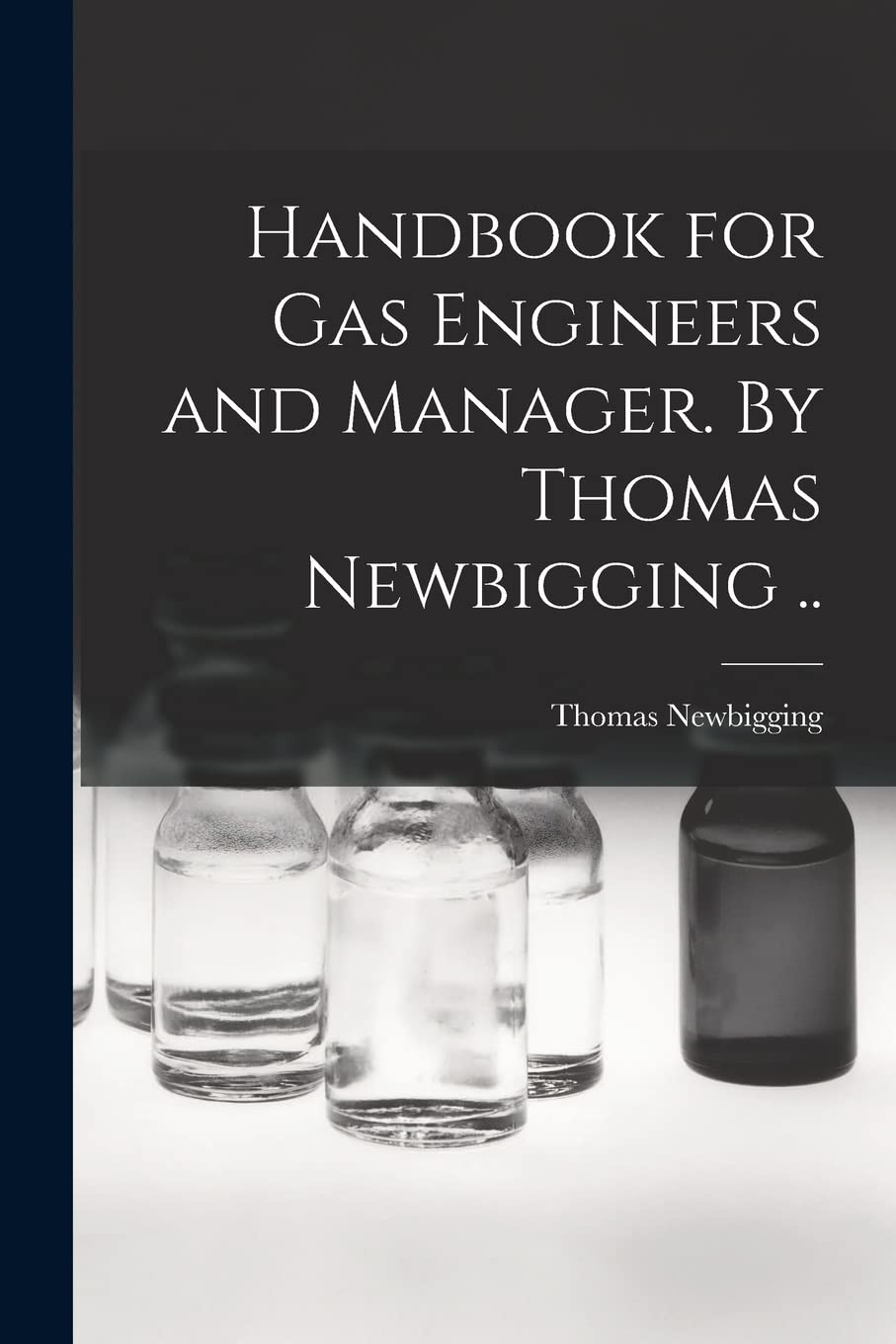 Handbook for gas Engineers and Manager. By Thomas Newbigging .. Business, Finance & Career
