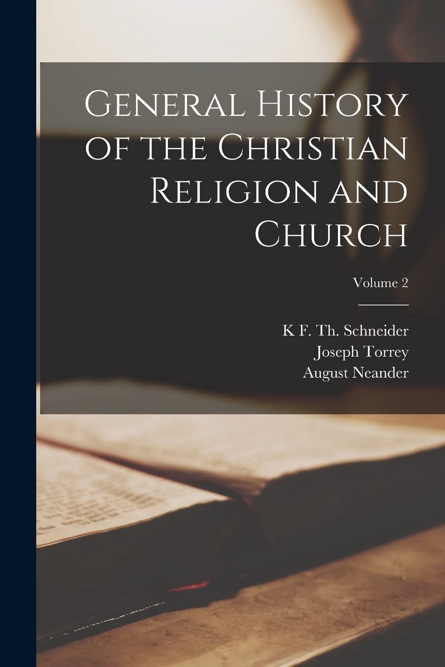 General History of the Christian Religion and Church; Volume 2 Politics & History