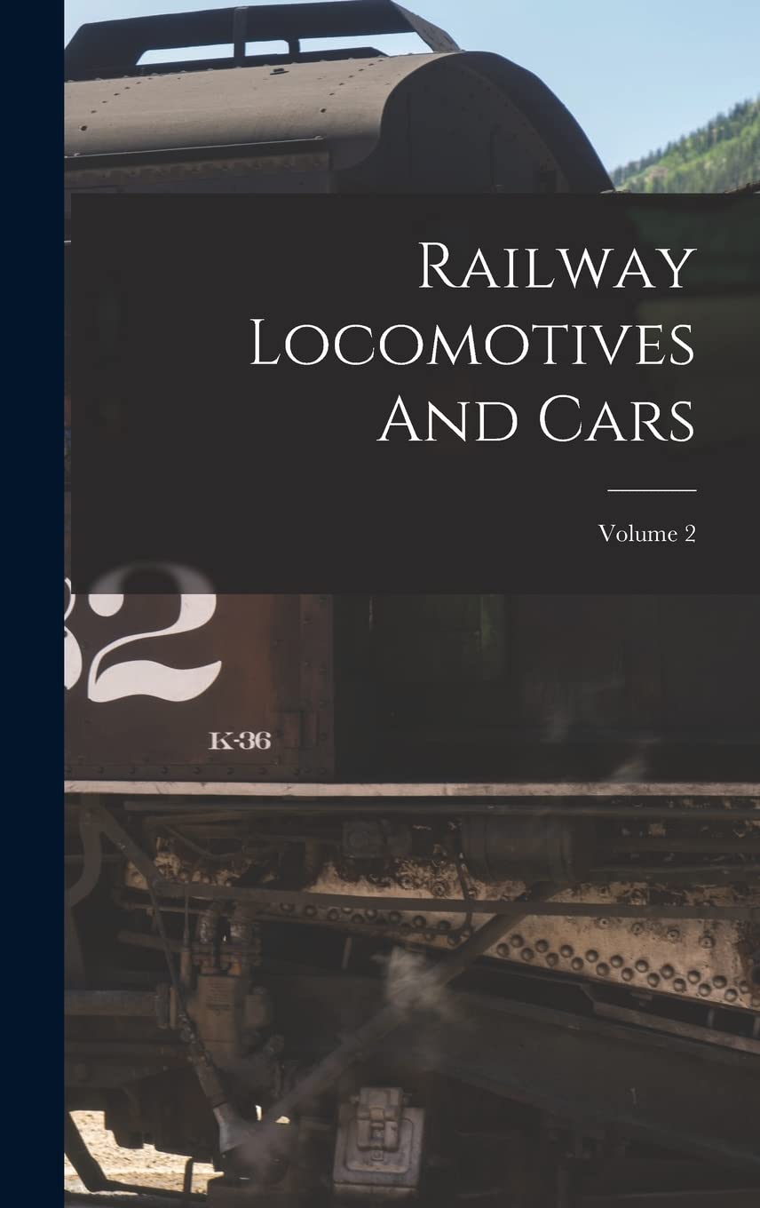 Railway Locomotives And Cars; Volume 2 Business & Technology