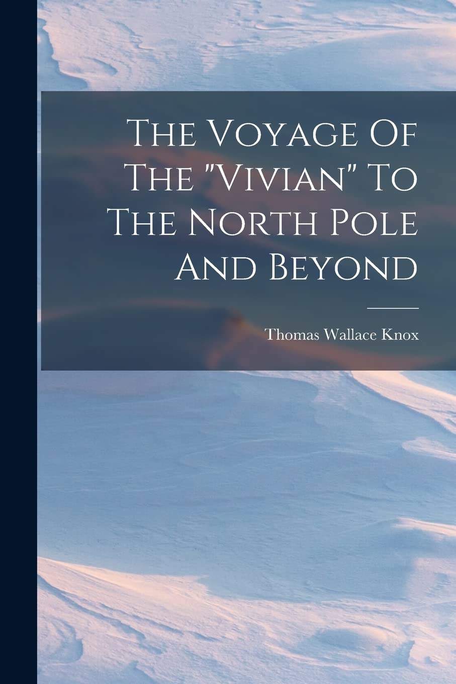The Voyage Of The "vivian" To The North Pole And Beyond Politics & History