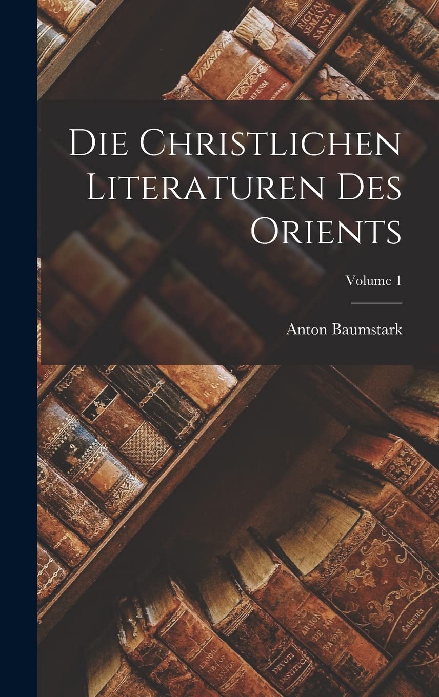Die christlichen literaturen des Orients; Volume 1 Philosophy