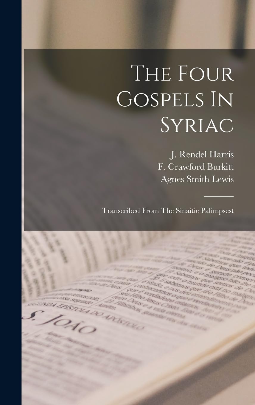 The Four Gospels In Syriac: Transcribed From The Sinaitic Palimpsest Philosophy