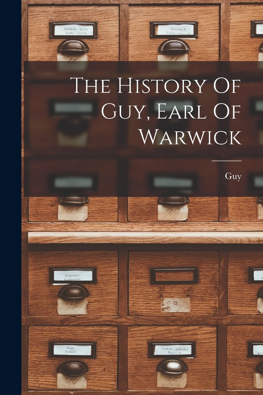 The History Of Guy, Earl Of Warwick Social Sciences