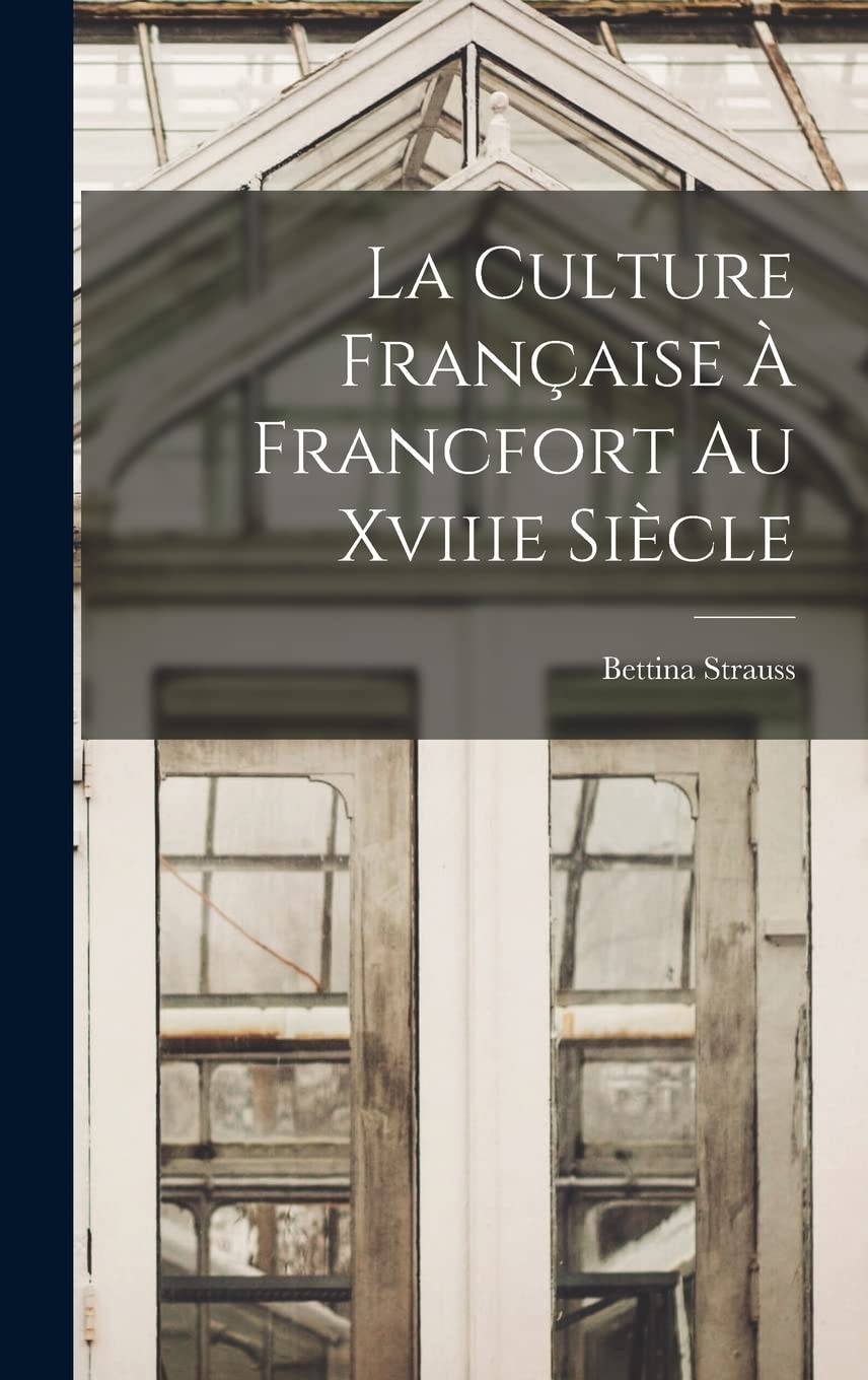 La Culture Française À Francfort Au Xviiie Siècle Natural Sciences