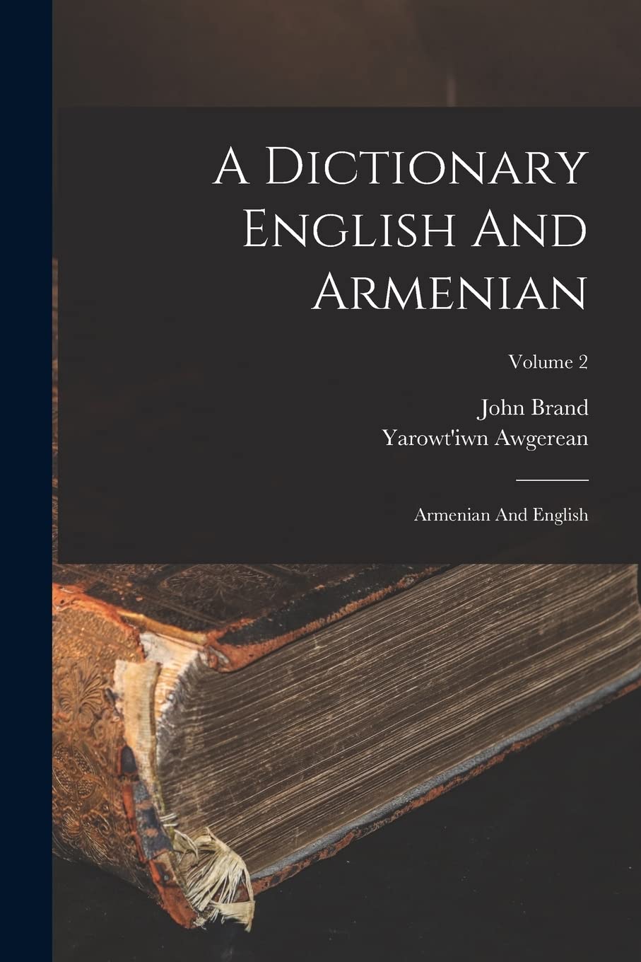A Dictionary English And Armenian: Armenian And English; Volume 2 General education