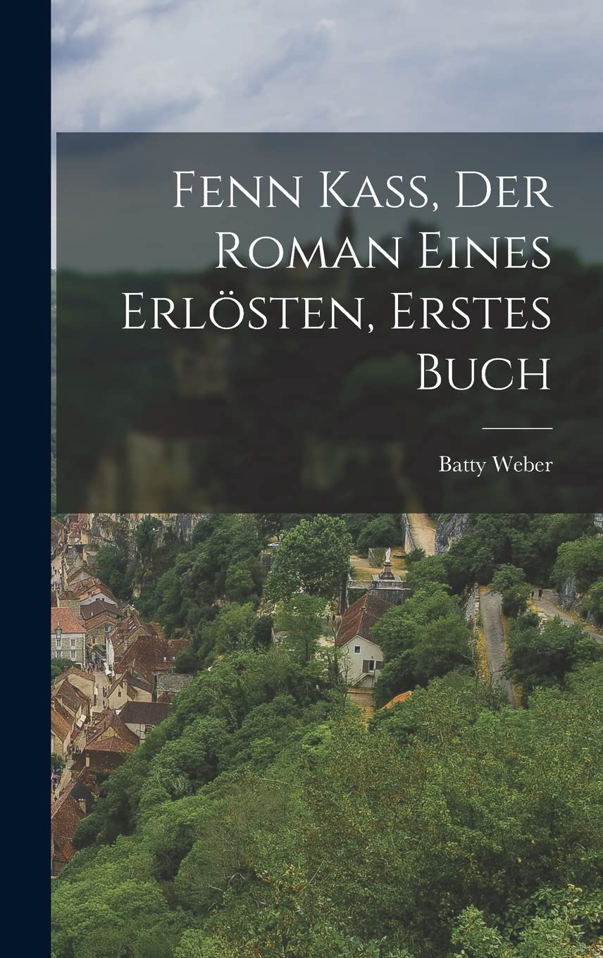 Fenn Kaß, der Roman eines Erlösten, Erstes Buch Politics & History