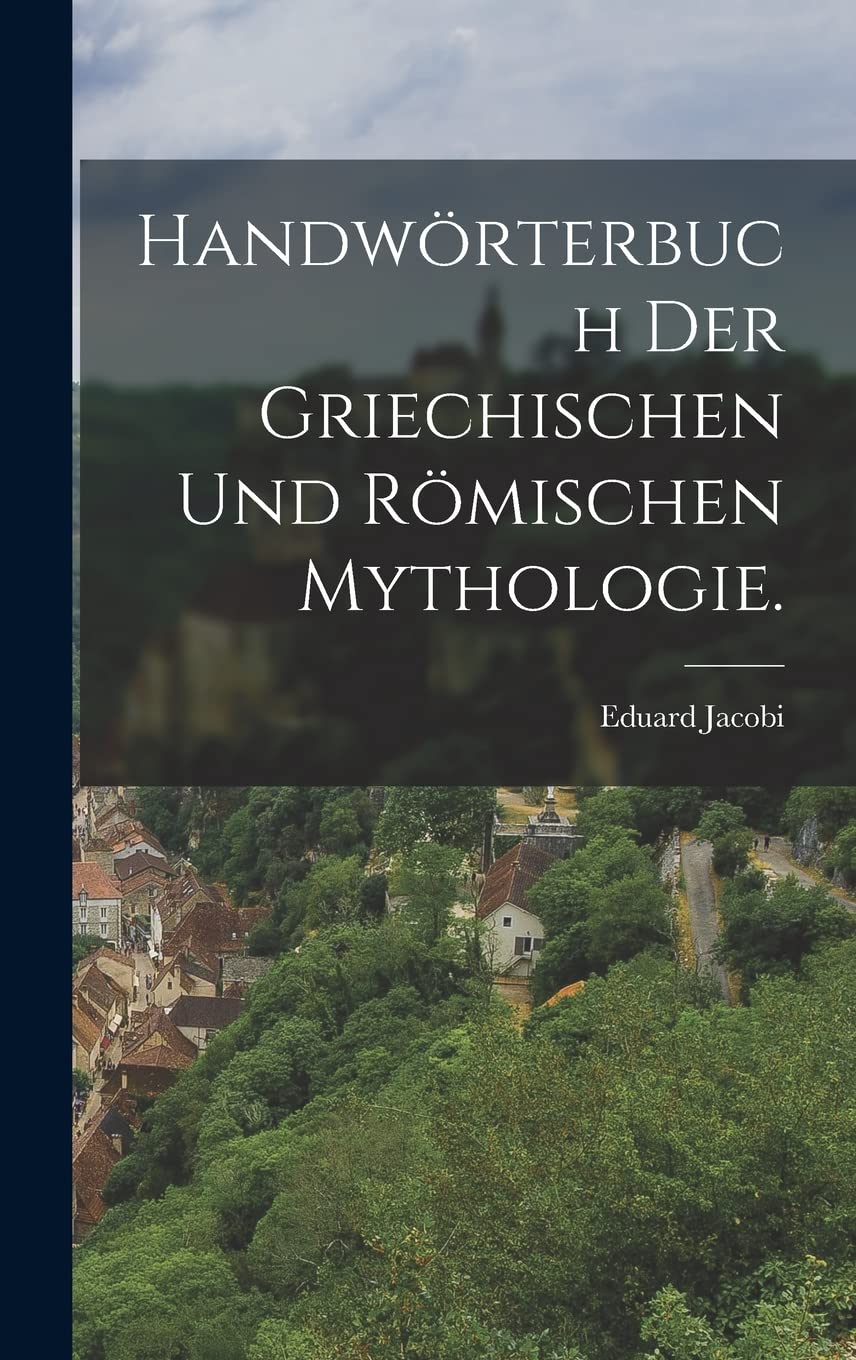 Handwörterbuch der griechischen und römischen Mythologie. Politics & History