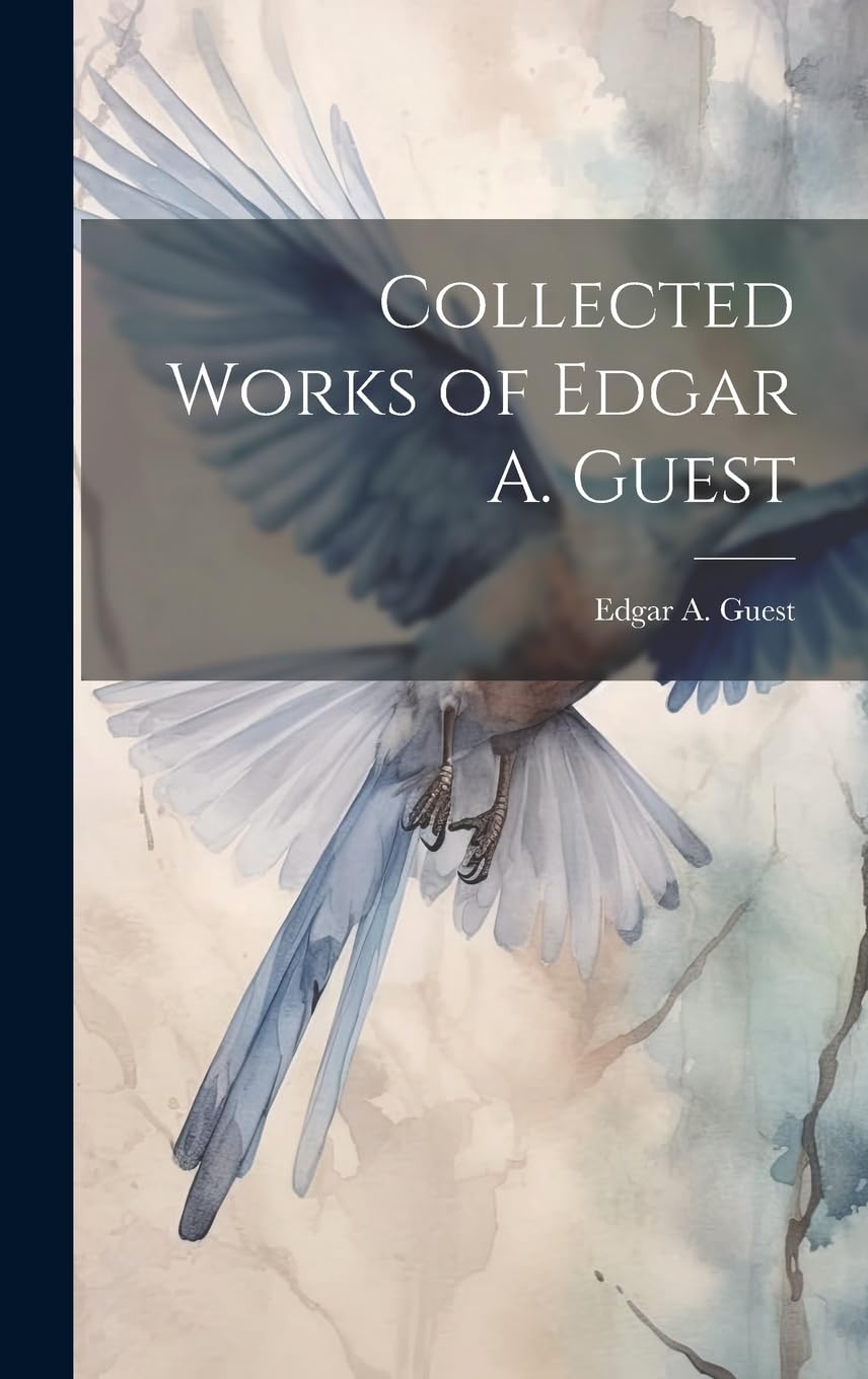 Collected Works of Edgar A. Guest Contemporary literature