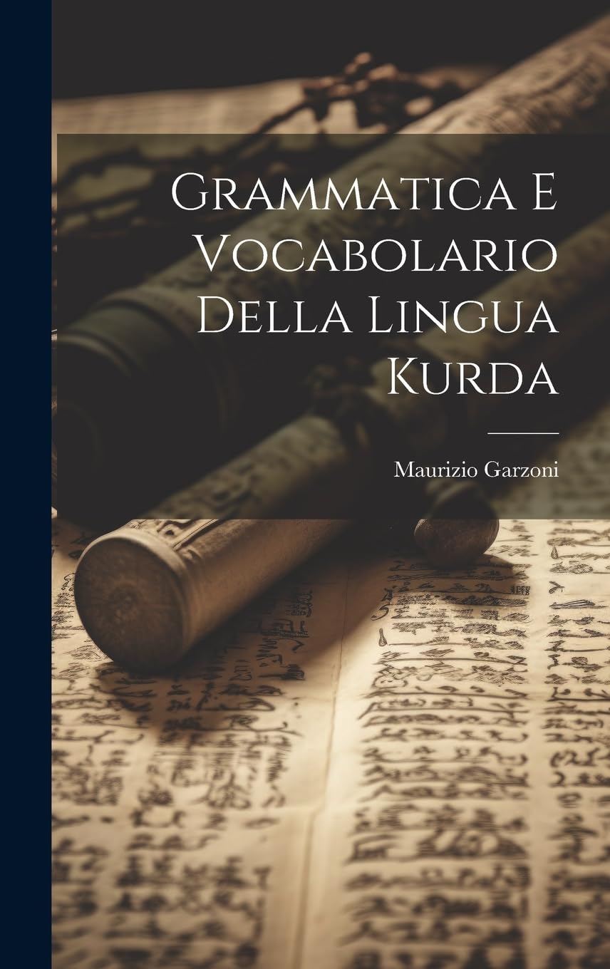 Grammatica E Vocabolario Della Lingua Kurda Social Sciences