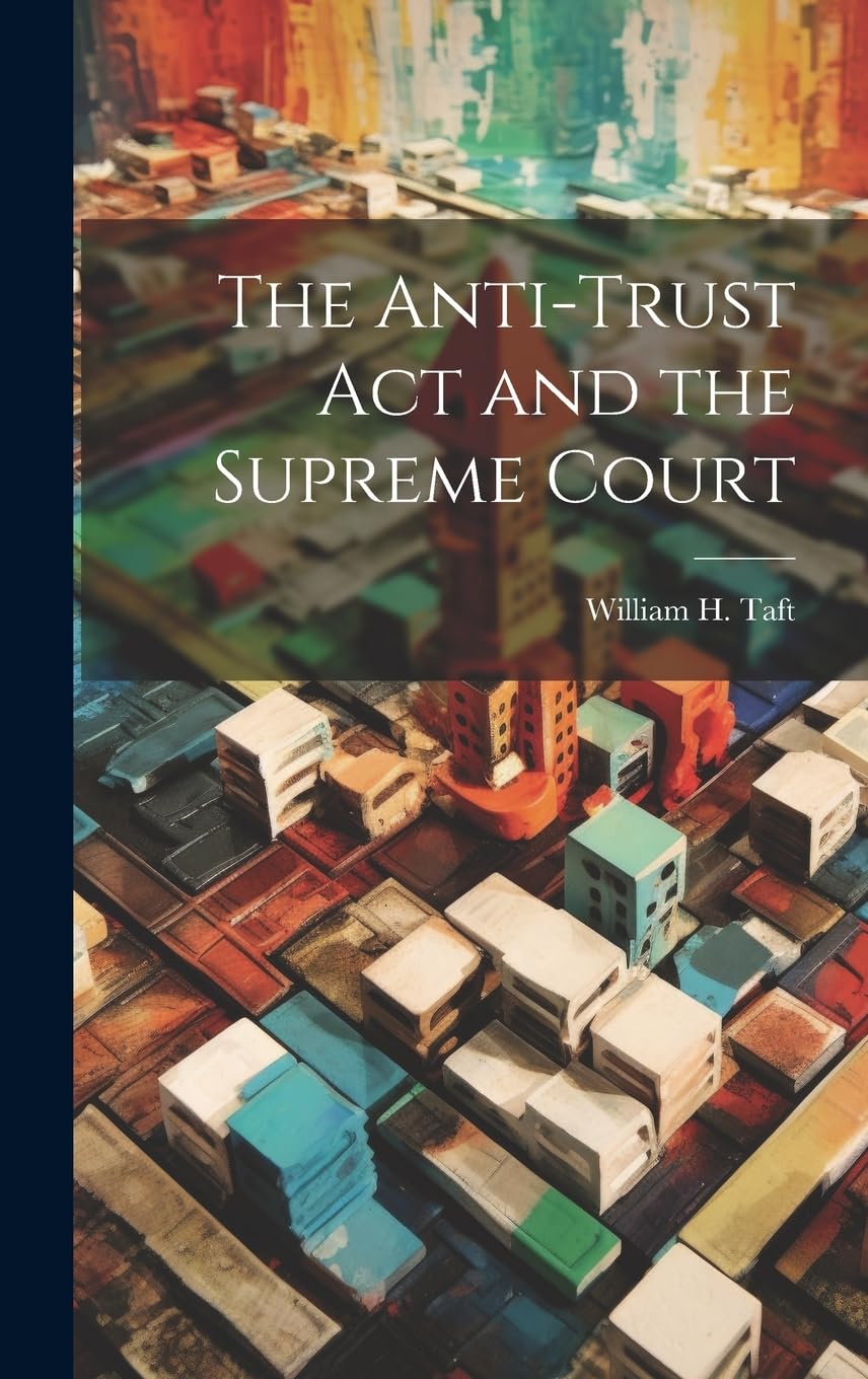 The Anti-trust act and the Supreme Court Law
