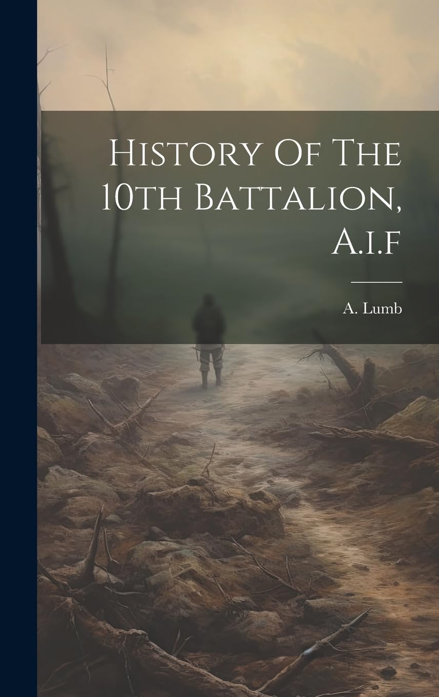 History Of The 10th Battalion, A.i.f Politics & History