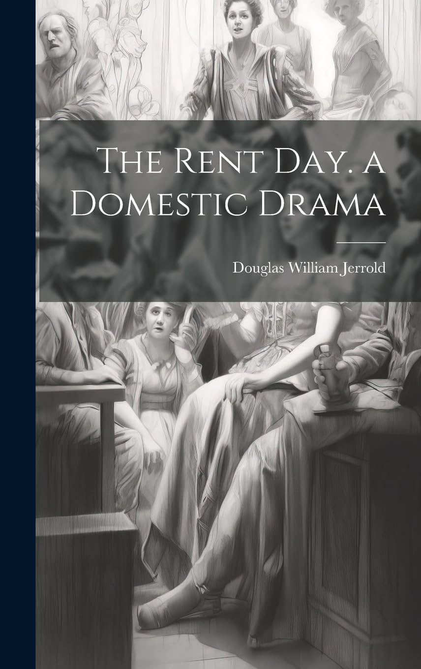 The Rent Day. a Domestic Drama Drama