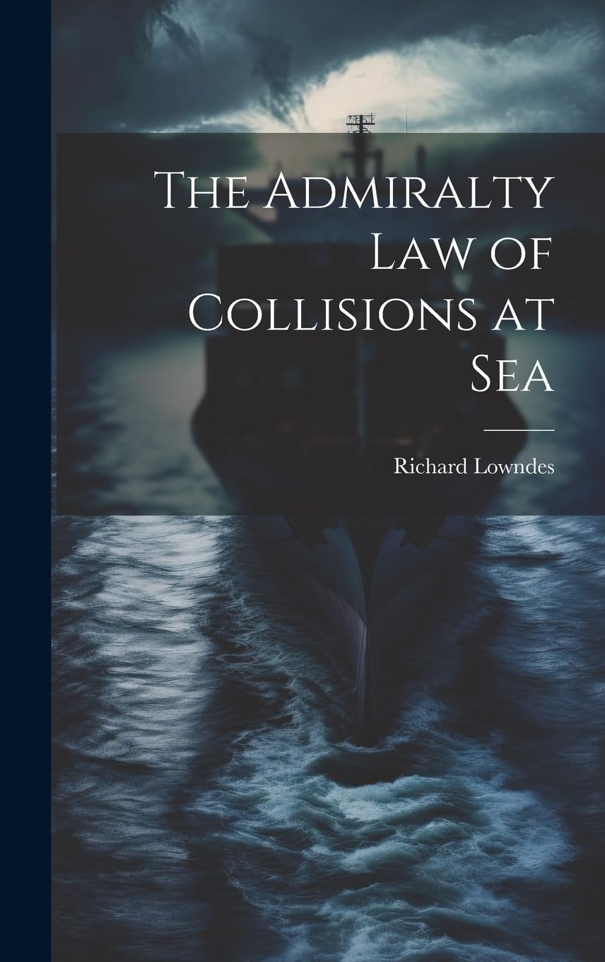 The Admiralty Law of Collisions at Sea Law