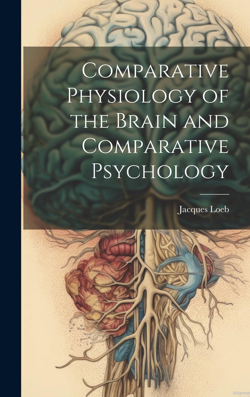 Comparative Physiology of the Brain and Comparative Psychology Medicine