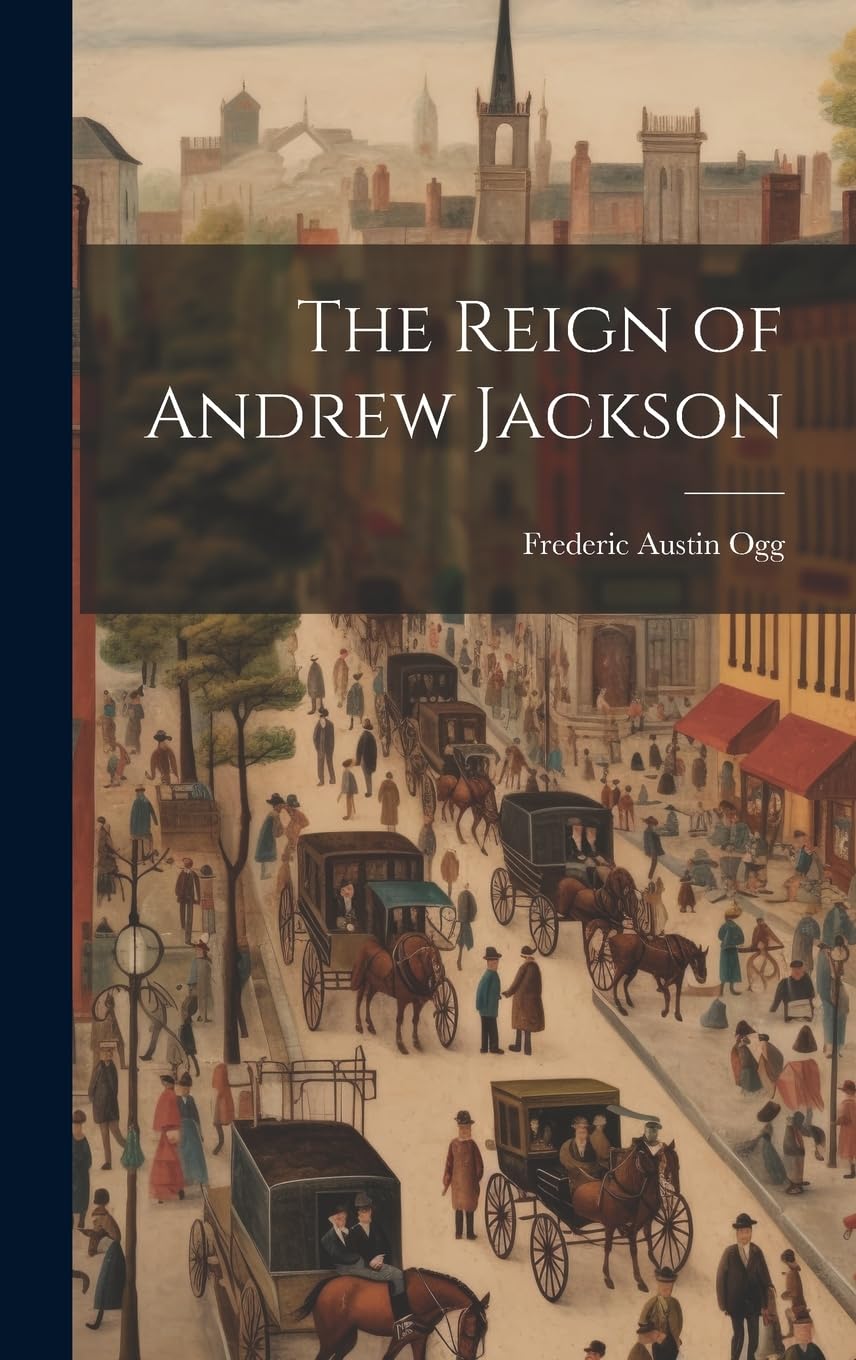 The Reign of Andrew Jackson Contemporary literature