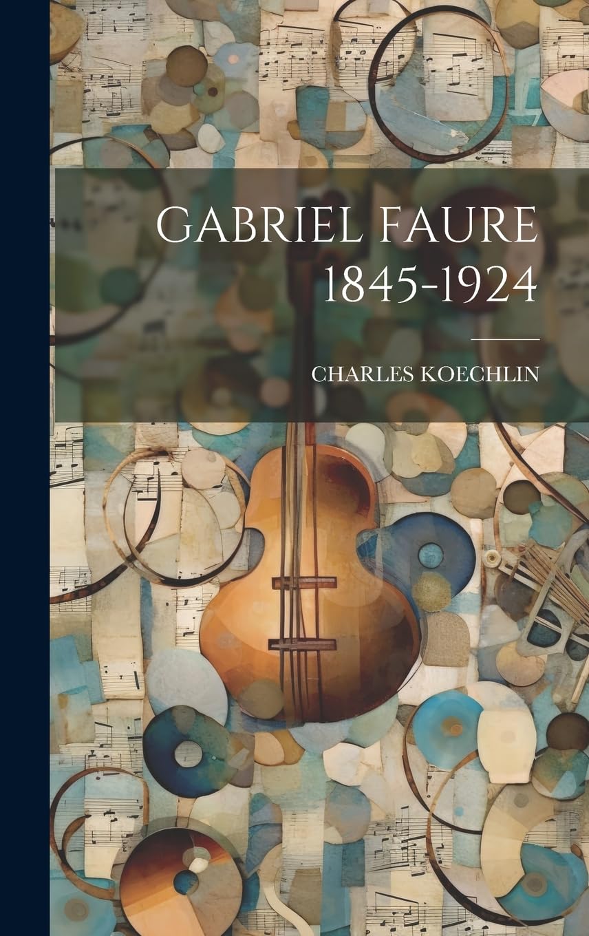 Product Image: Gabriel Faure 1845-1924