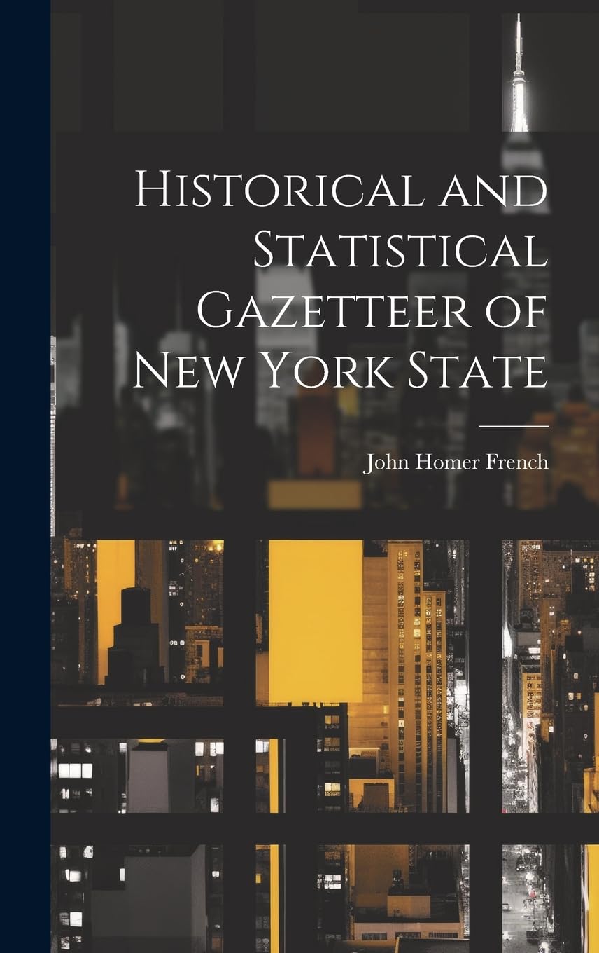 Historical and Statistical Gazetteer of New York State Politics & History