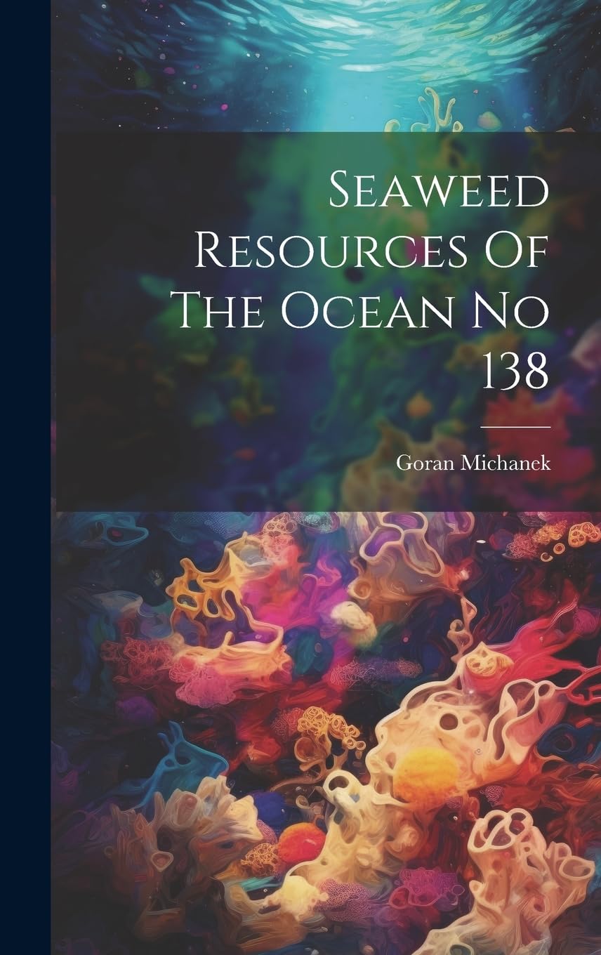 Seaweed Resources Of The Ocean No 138 book