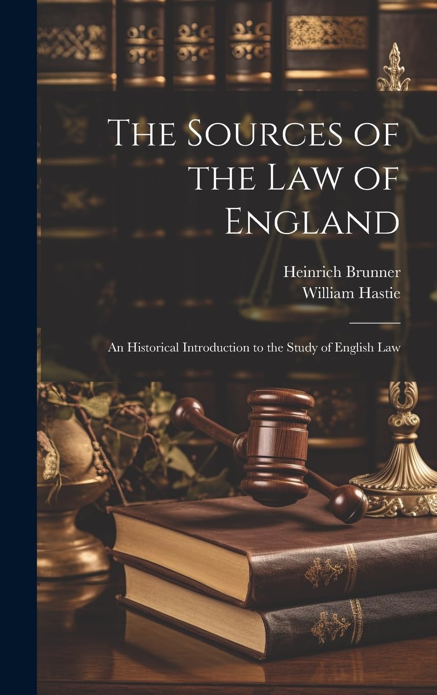 The Sources of the Law of England: An Historical Introduction to the Study of English Law Law