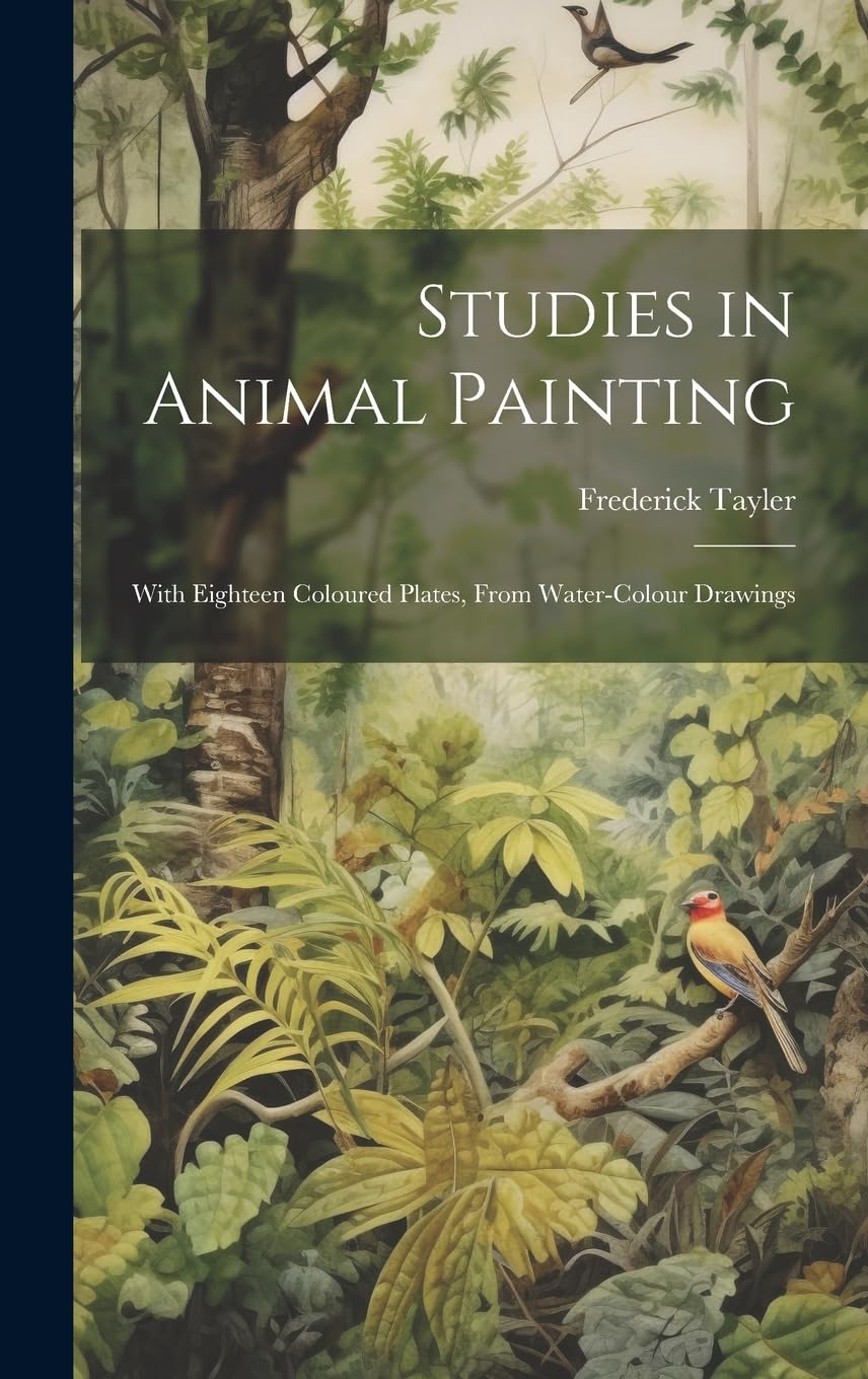 Studies in Animal Painting: With Eighteen Coloured Plates, From Water-Colour Drawings Film, Art & Culture