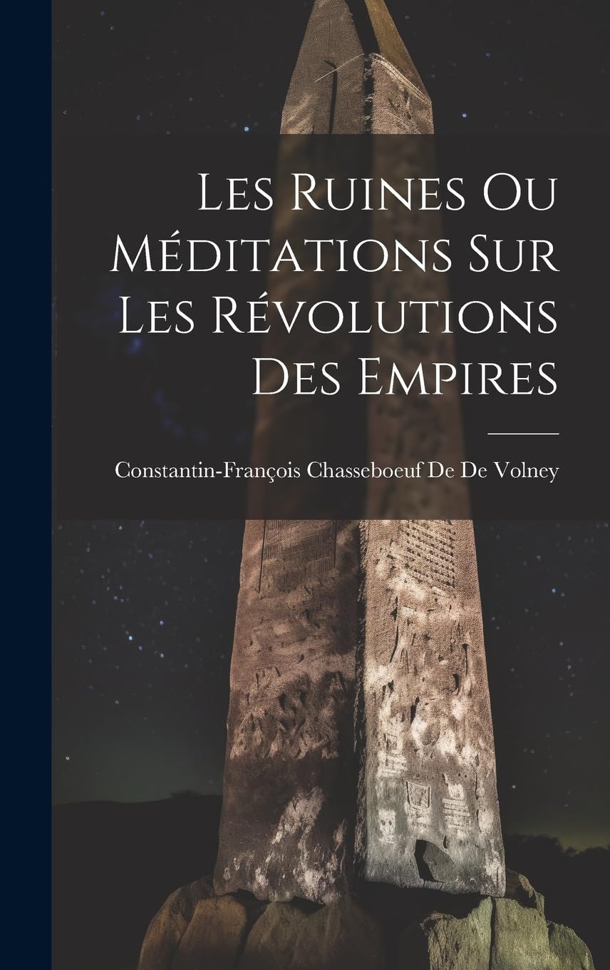 Les Ruines Ou Méditations Sur Les Révolutions Des Empires Politics & History