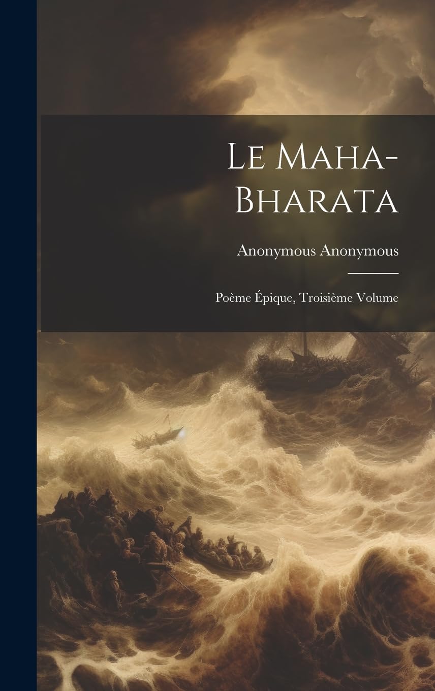 Le Maha-Bharata: Poème Épique, Troisième Volume Poetry