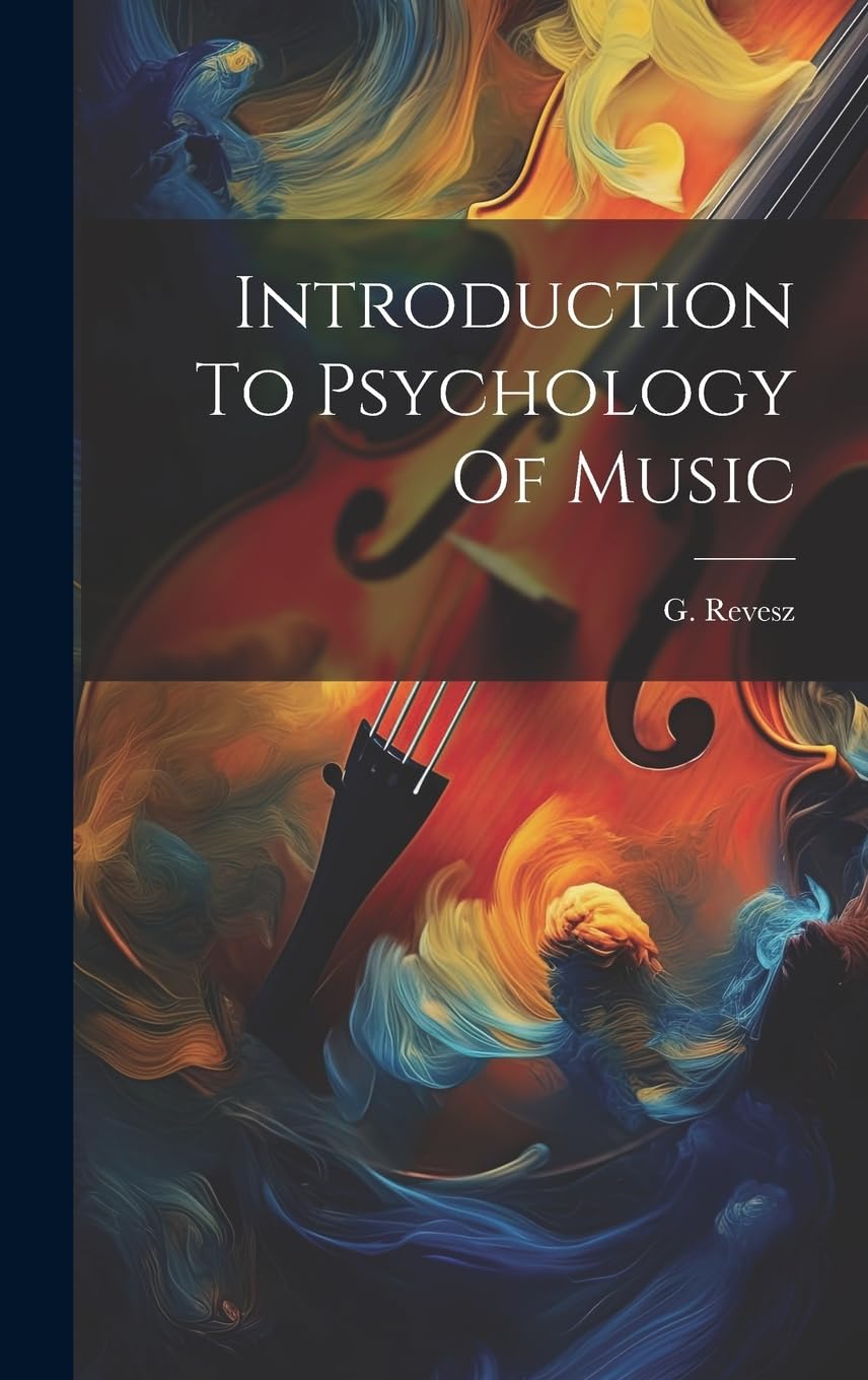 Introduction To Psychology Of Music Arts & Music