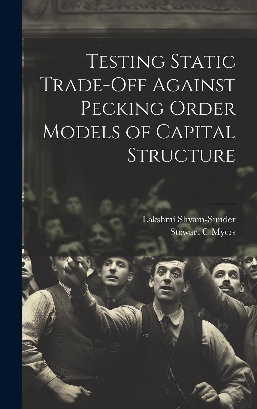 Testing Static Trade-off Against Pecking Order Models of Capital Structure Business, Finance & Career