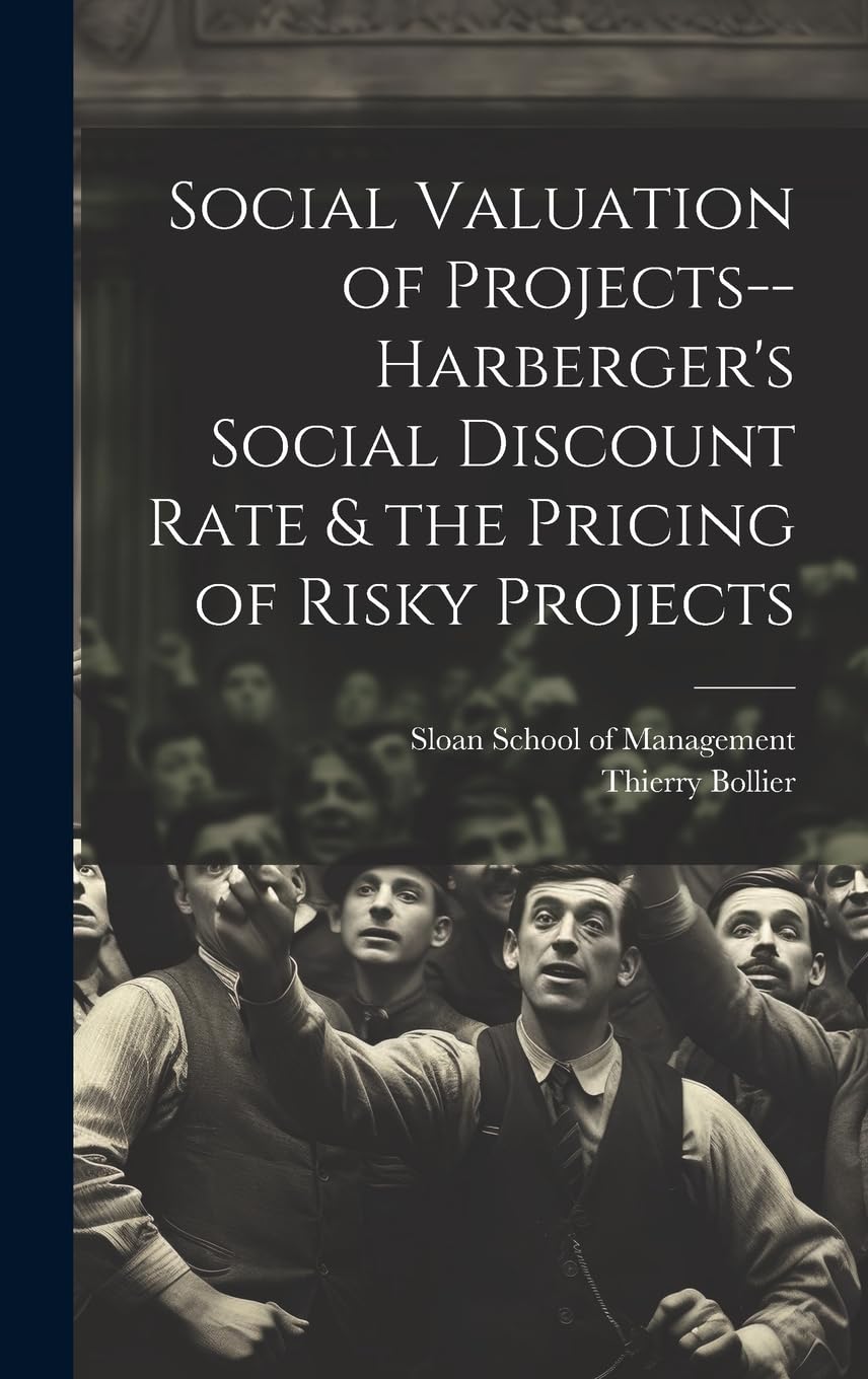 Social Valuation of Projects--Harberger's Social Discount Rate & the Pricing of Risky Projects Business, Finance & Career