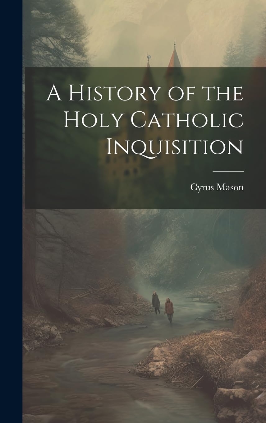 A History of the Holy Catholic Inquisition Contemporary literature