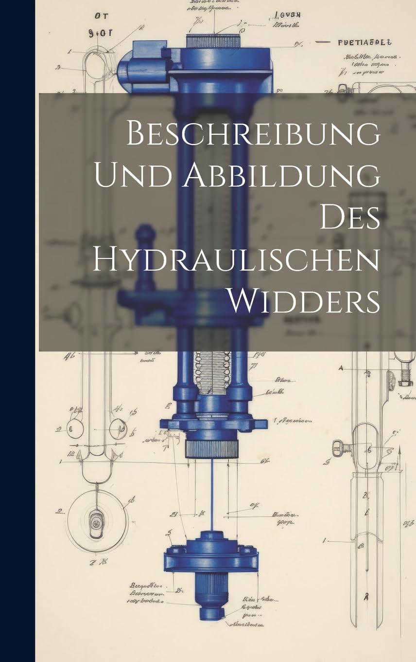 Beschreibung Und Abbildung Des Hydraulischen Widders Politics & History