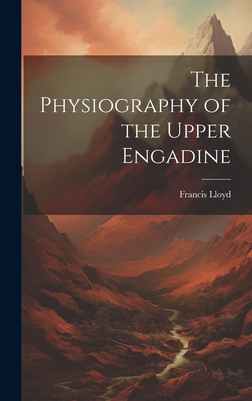 The Physiography of the Upper Engadine book
