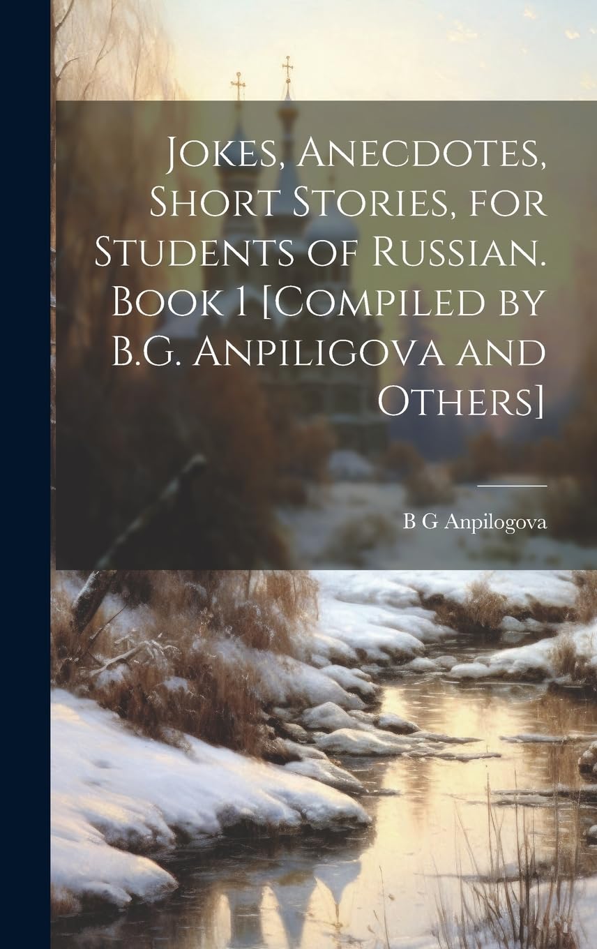 Jokes, Anecdotes, Short Stories, for Students of Russian. Book 1 Foreign Languages ​​& Dictionaries