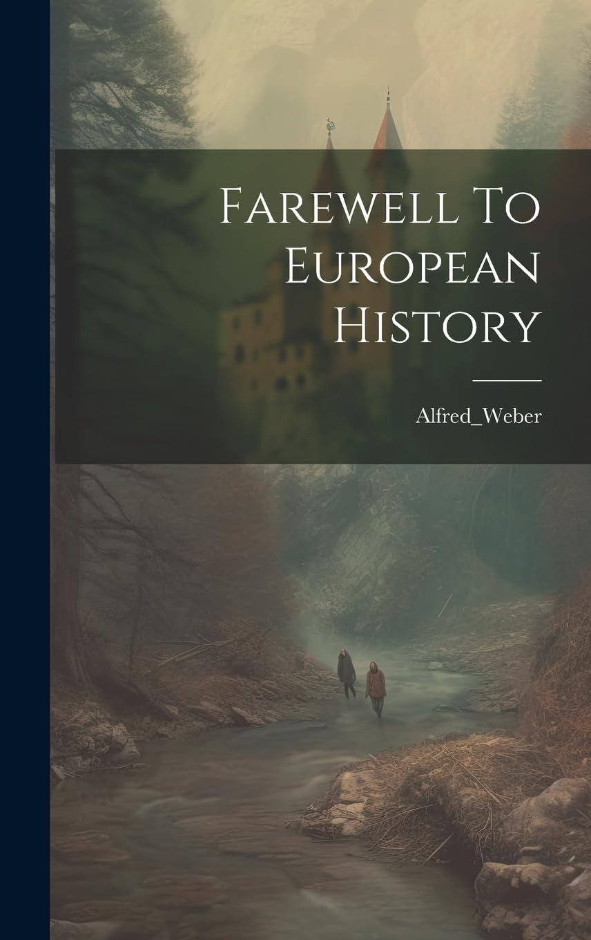 Farewell To European History Politics & History