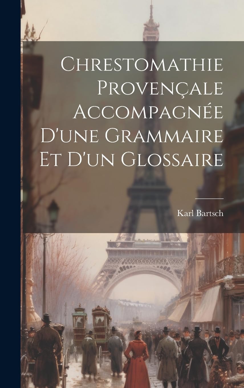 Chrestomathie provençale accompagnée d'une grammaire et d'un glossaire Contemporary literature