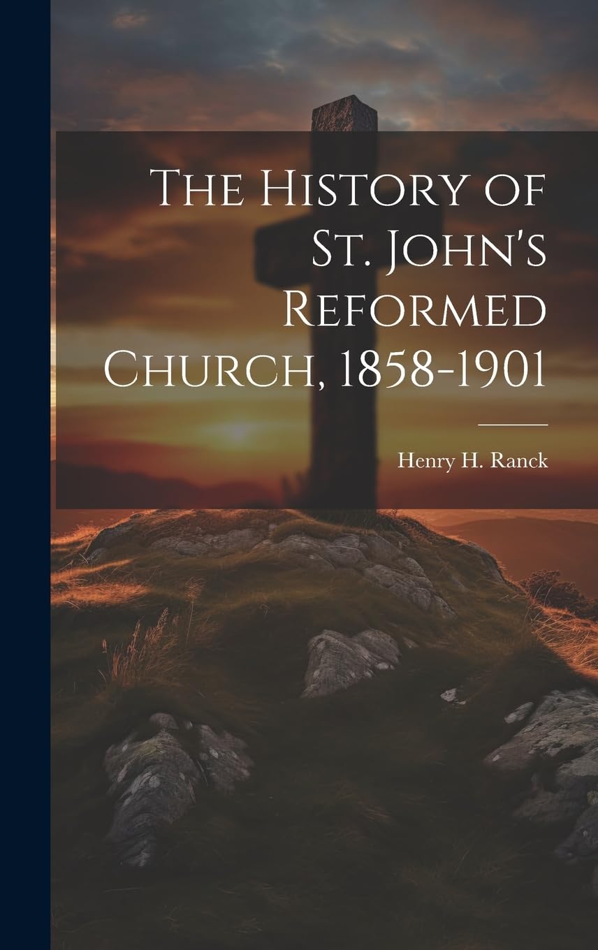 The History of St. John's Reformed Church, 1858-1901 Politics & History