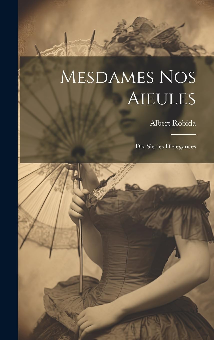 Product Image: Mesdames nos aieules: Dix siecles d'elegances