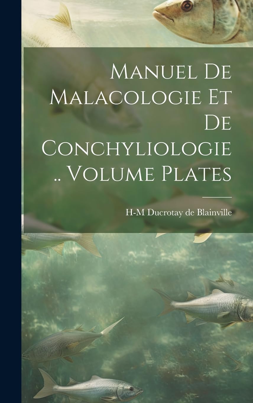 Manuel de malacologie et de conchyliologie .. Volume plates Mathematics
