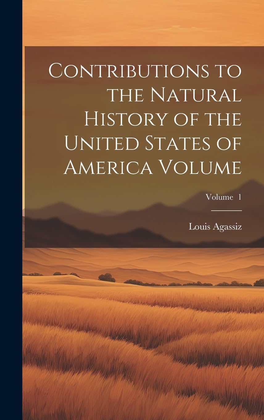 Contributions to the Natural History of the United States of America Volume; Volume 1 Mathematics
