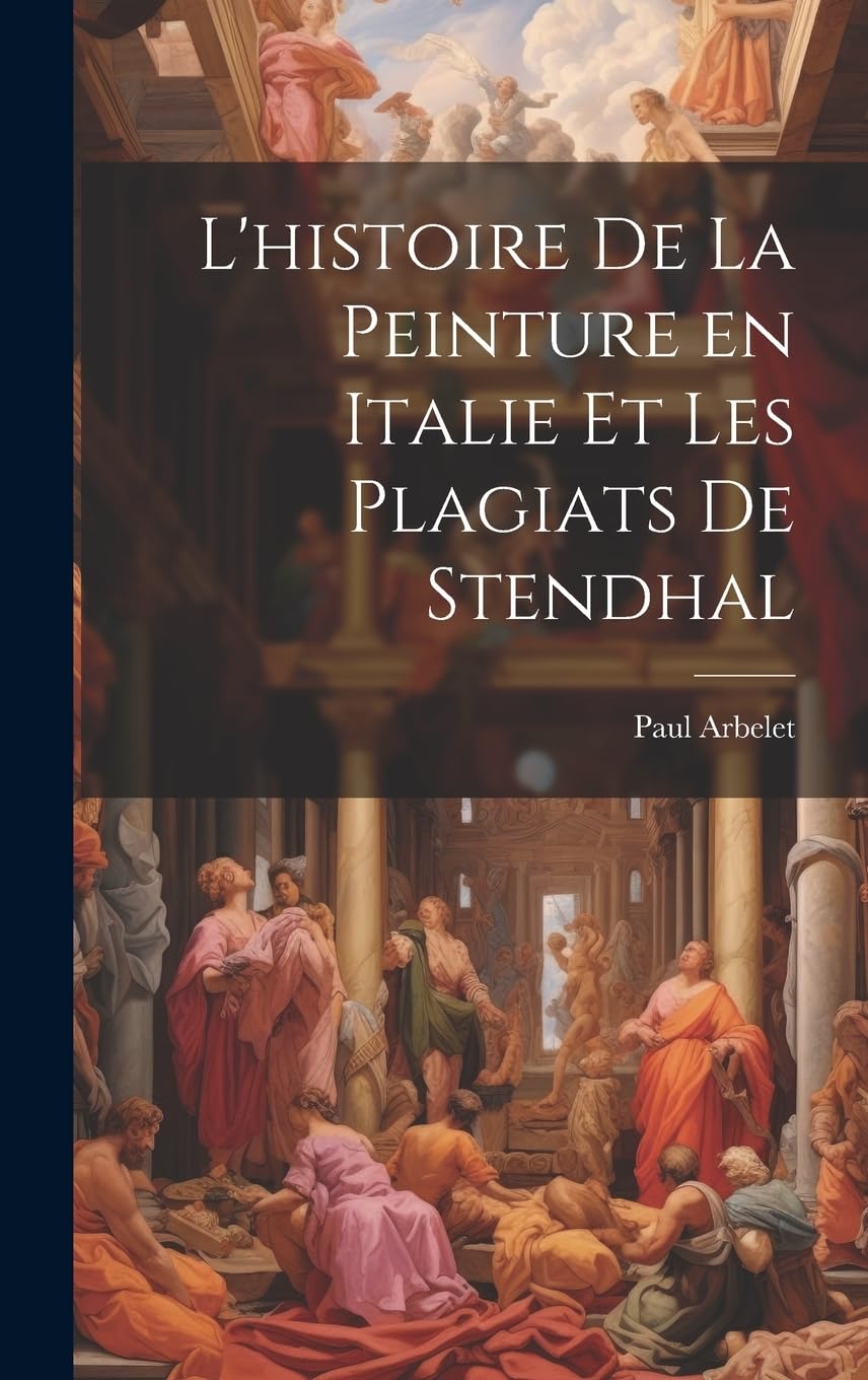 L'histoire de la peinture en Italie et les plagiats de Stendhal Film, Art & Culture