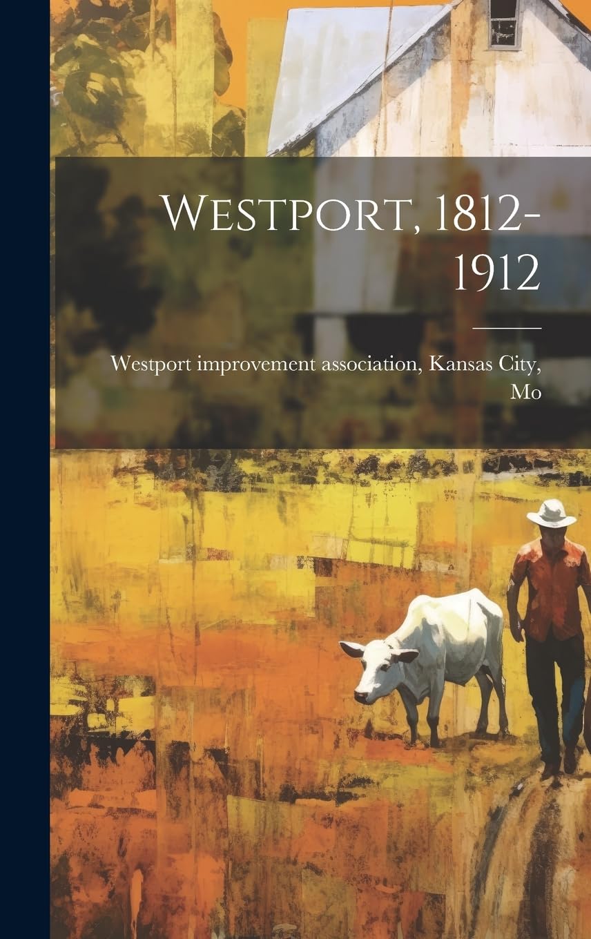 Westport, 1812-1912 Politics & History