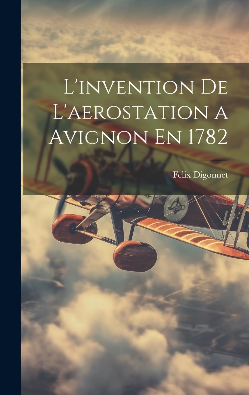 L'invention De L'aerostation a Avignon En 1782 Media & Communication