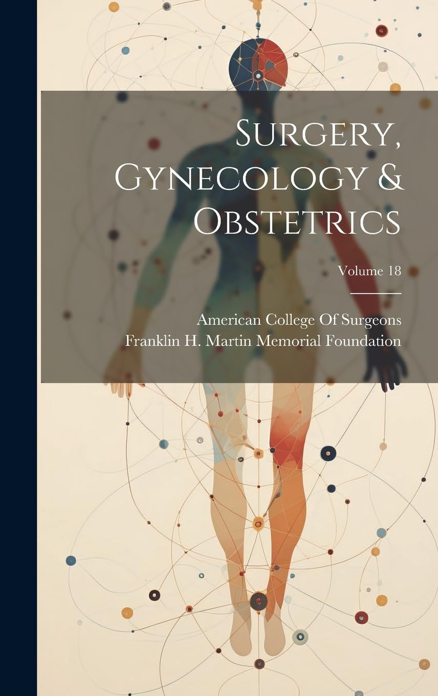 Surgery, Gynecology & Obstetrics; Volume 18 Medicine