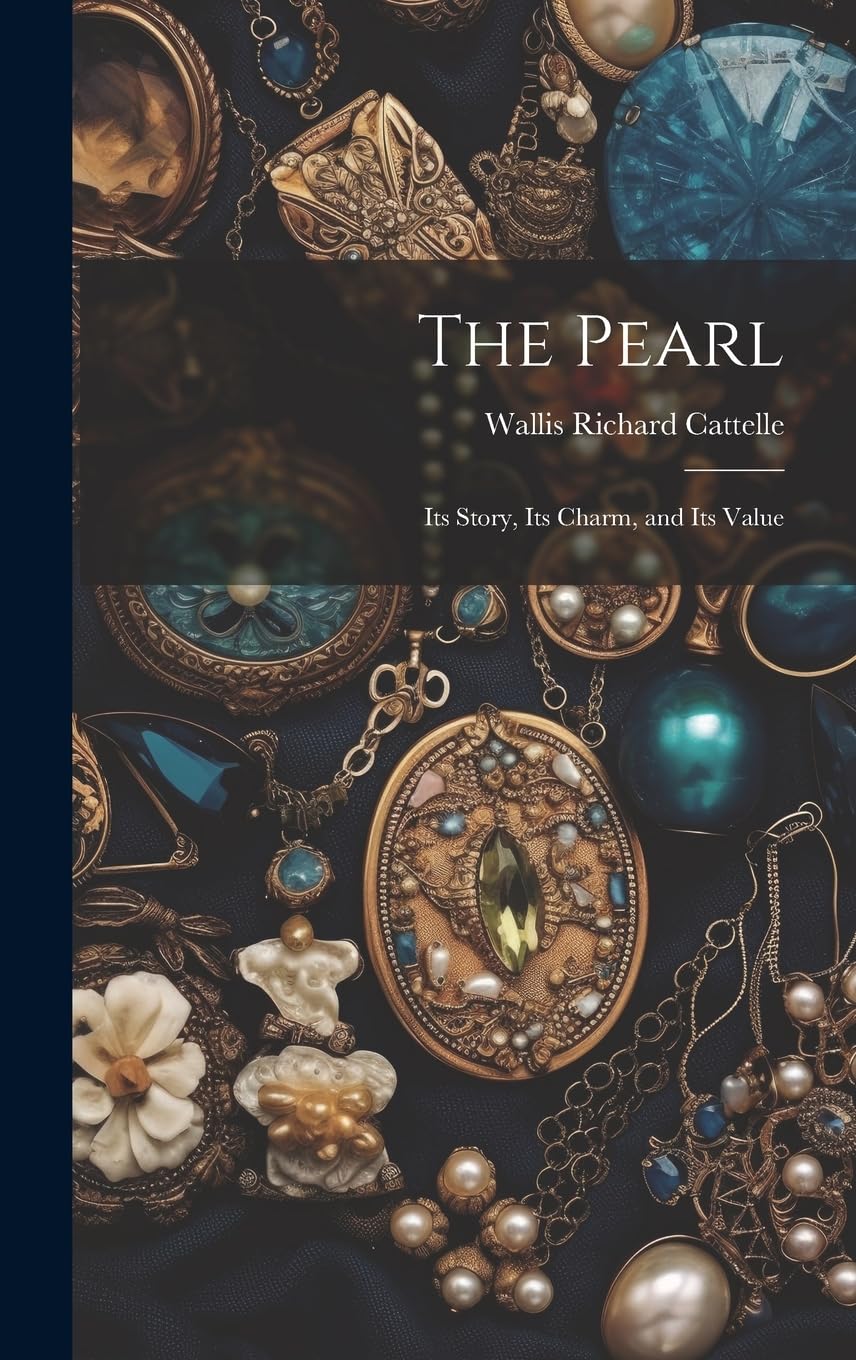 The Pearl: Its Story, Its Charm, and Its Value Hobbies & Crafts